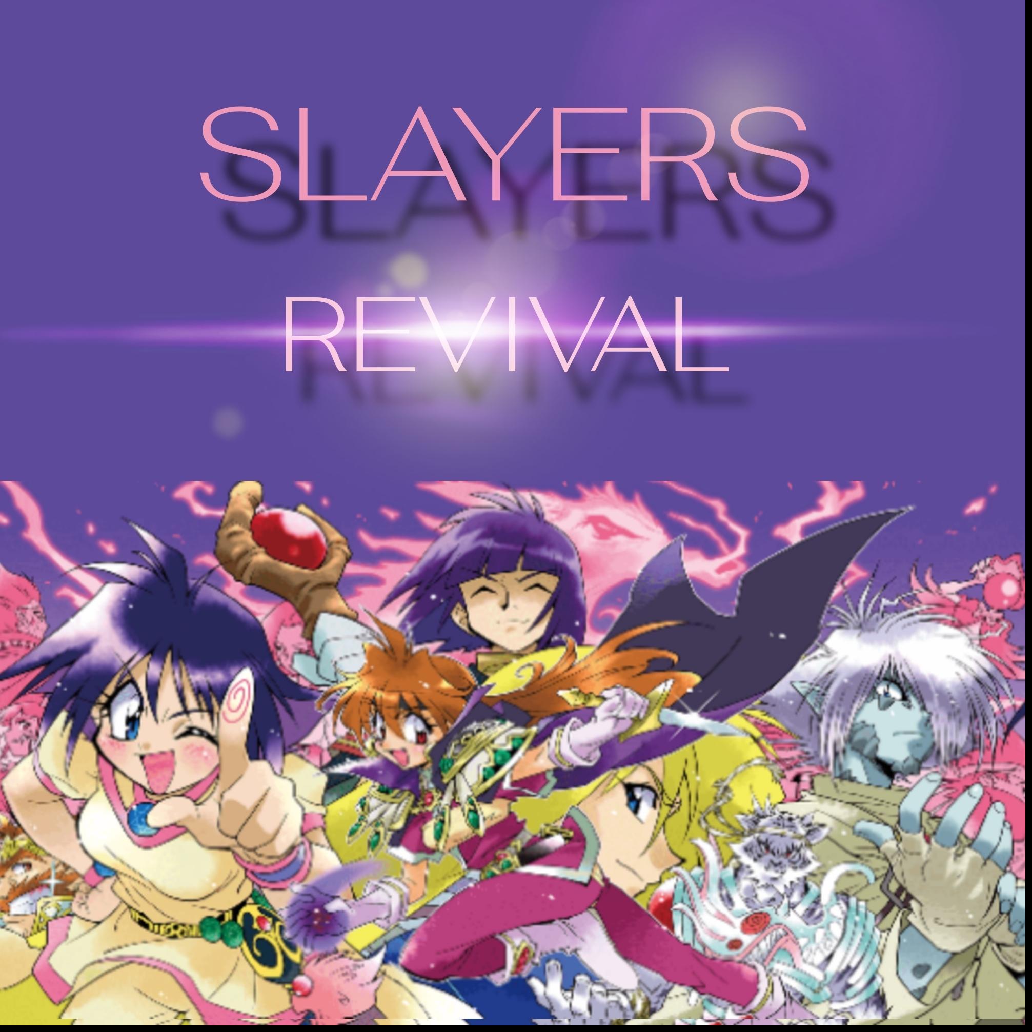 SLAYERS REVIVAL 