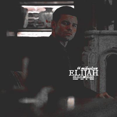 Elijah  Mikaelson 